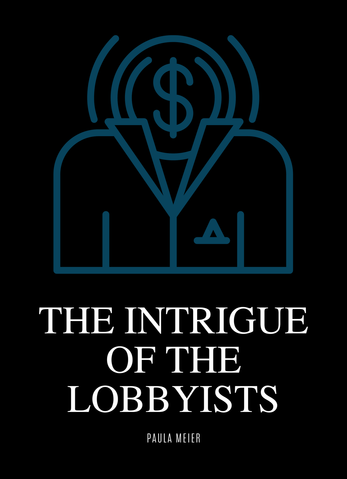 The Intrigue of the Lobbyists
