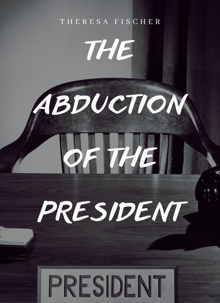 The Abduction of the President