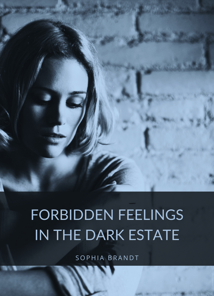 Forbidden feelings in the dark estate