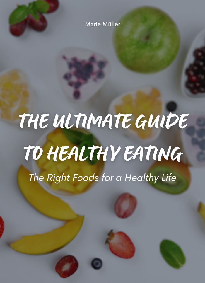 The Ultimate Guide to Healthy Eating