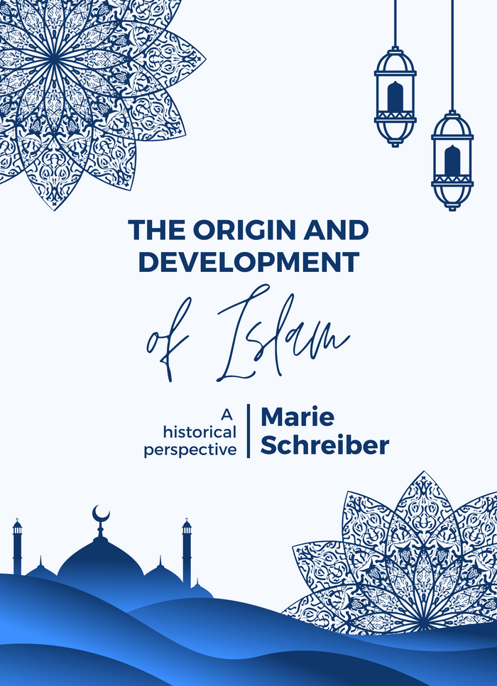The origin and development of Islam