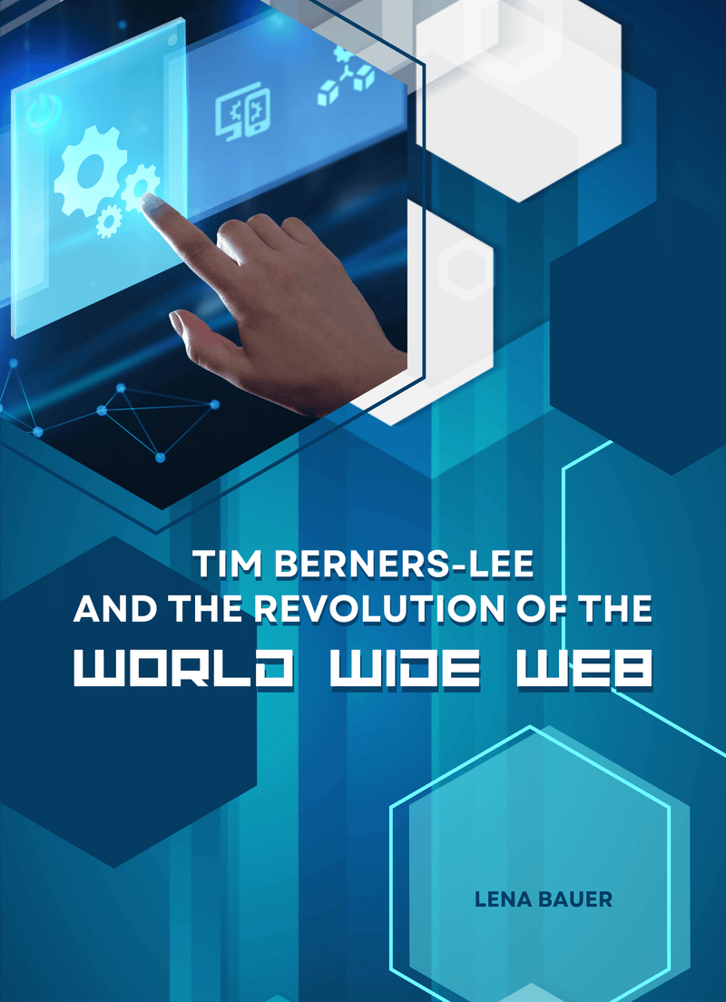 Tim Berners-Lee and the Revolution of the World Wide Web