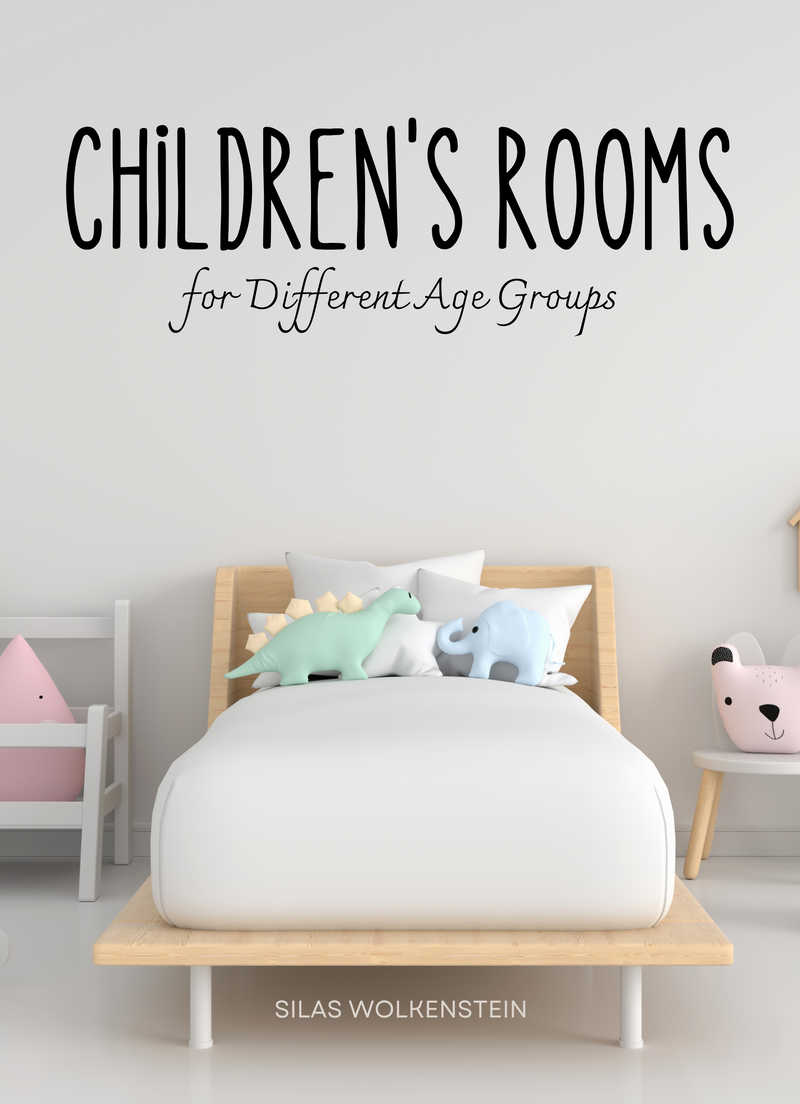 Children's Rooms for Different Age Groups