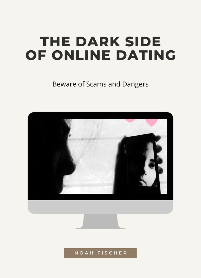 The Dark Side of Online Dating