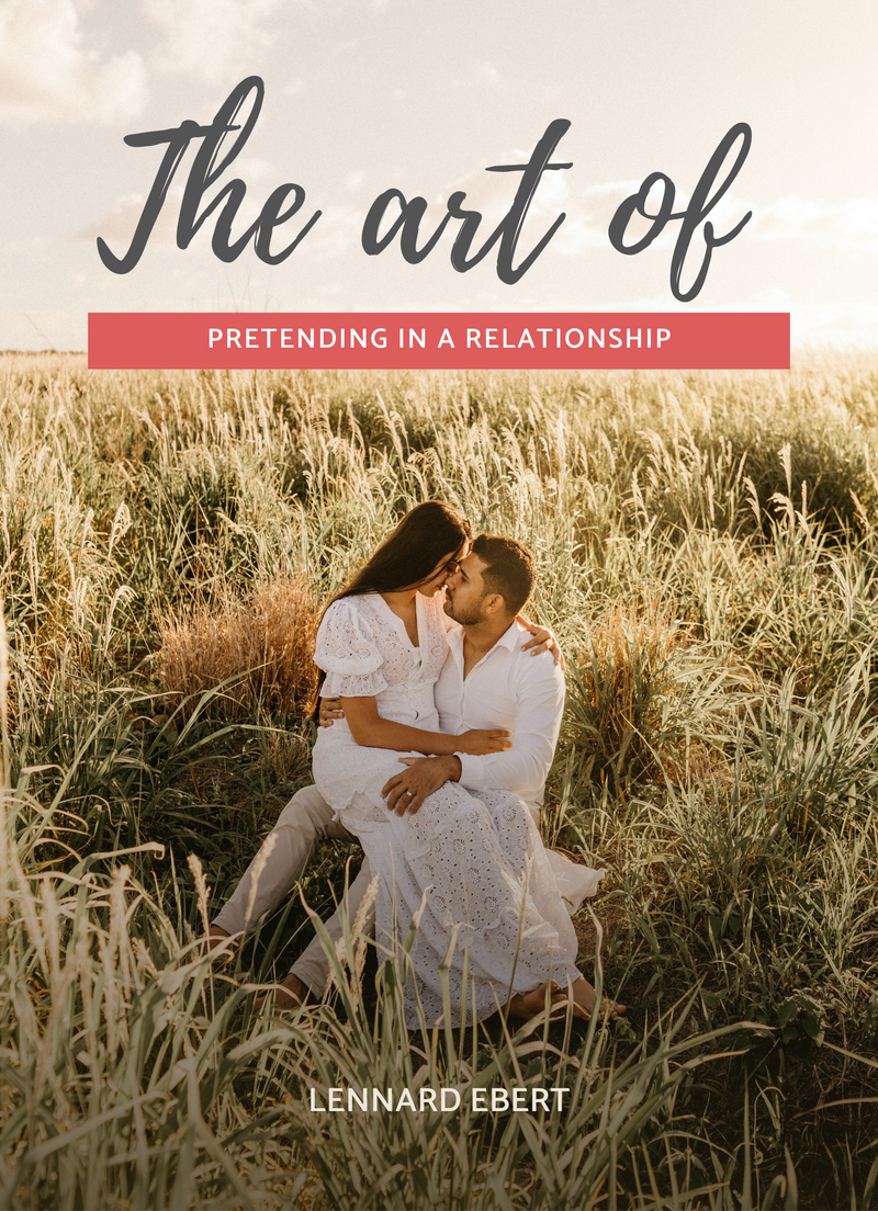 The art of pretending in a relationship