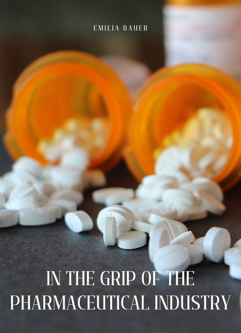 In the Grip of the Pharmaceutical Industry