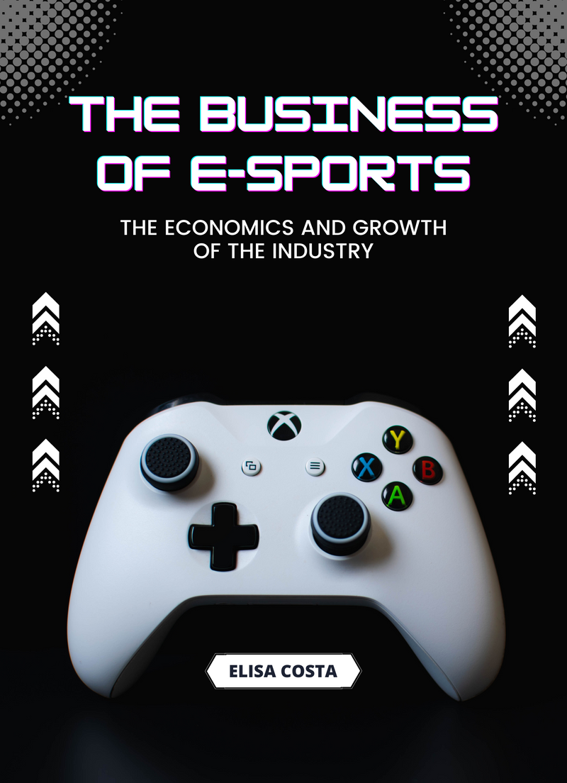 The Business of E-Sports