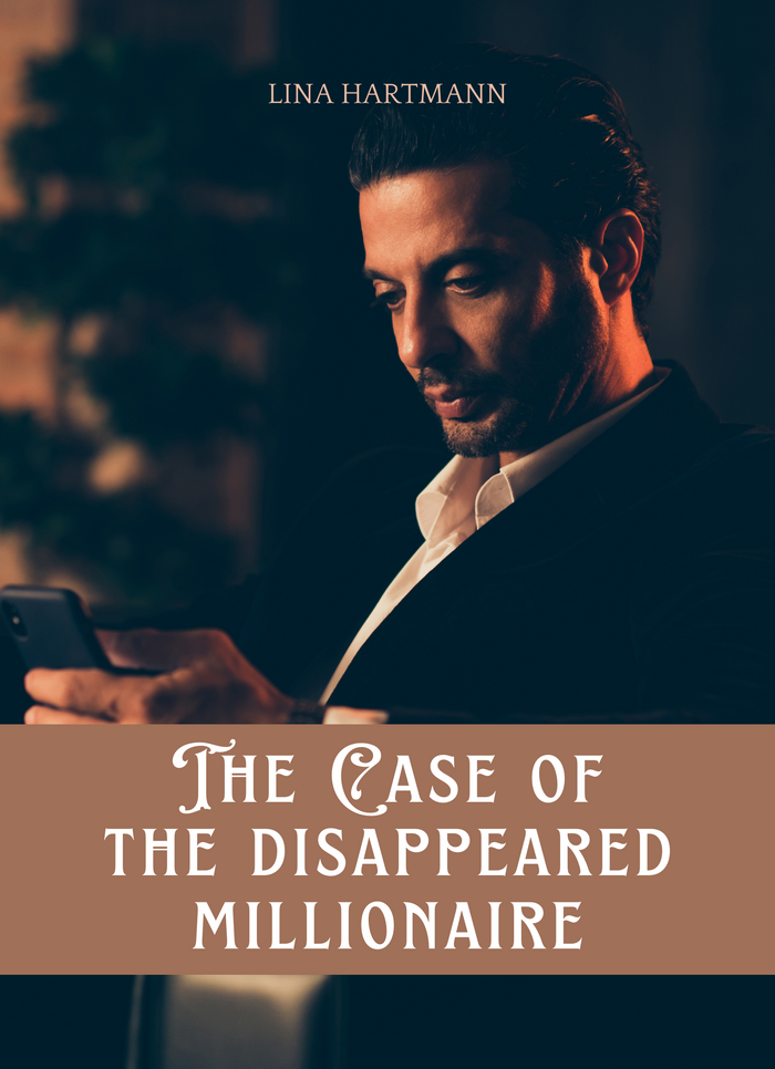 The Case of the Disappeared Millionaire