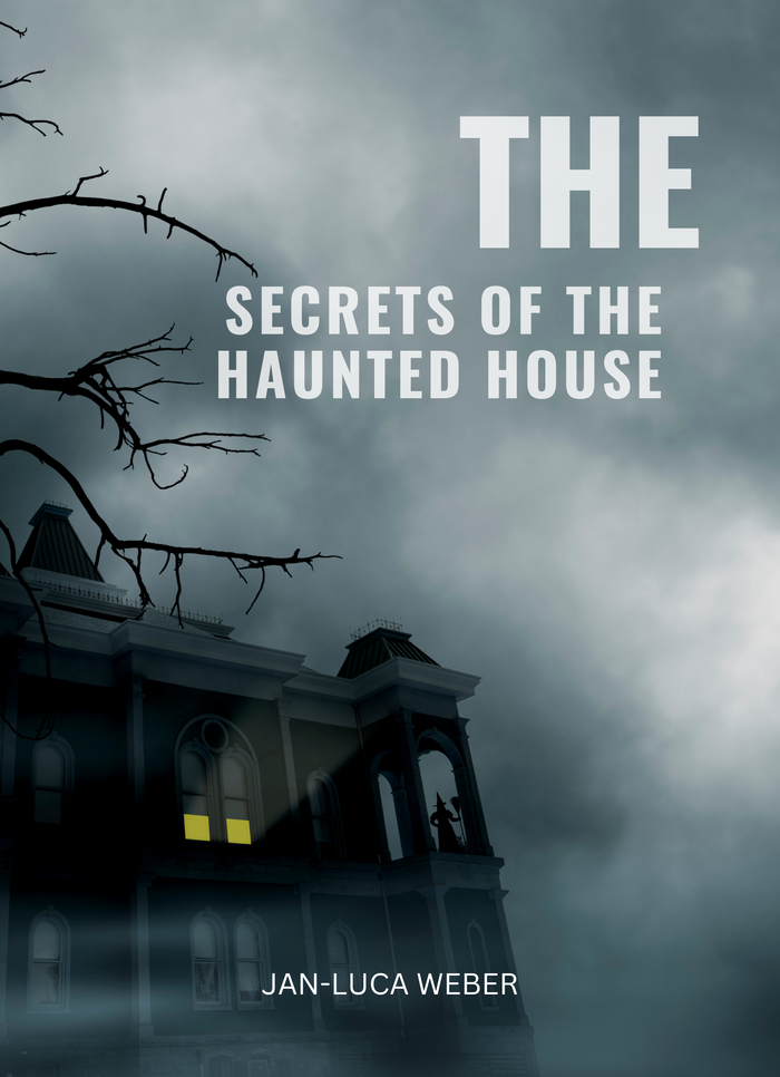 The Secrets of the Haunted House