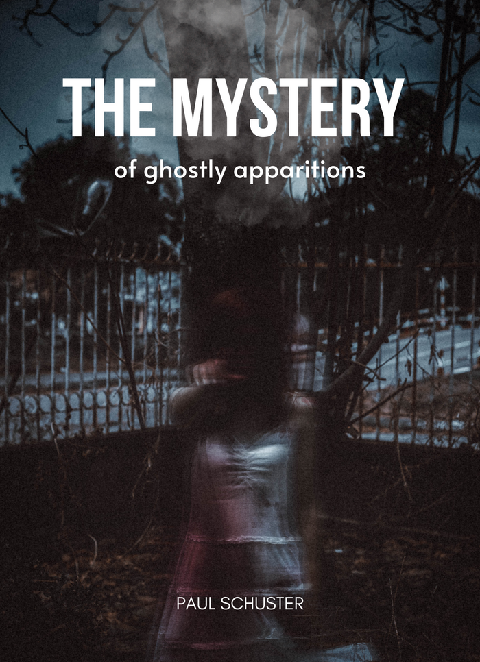 The Mystery of Ghostly Apparitions