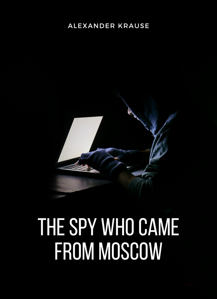 The Spy Who Came from Moscow