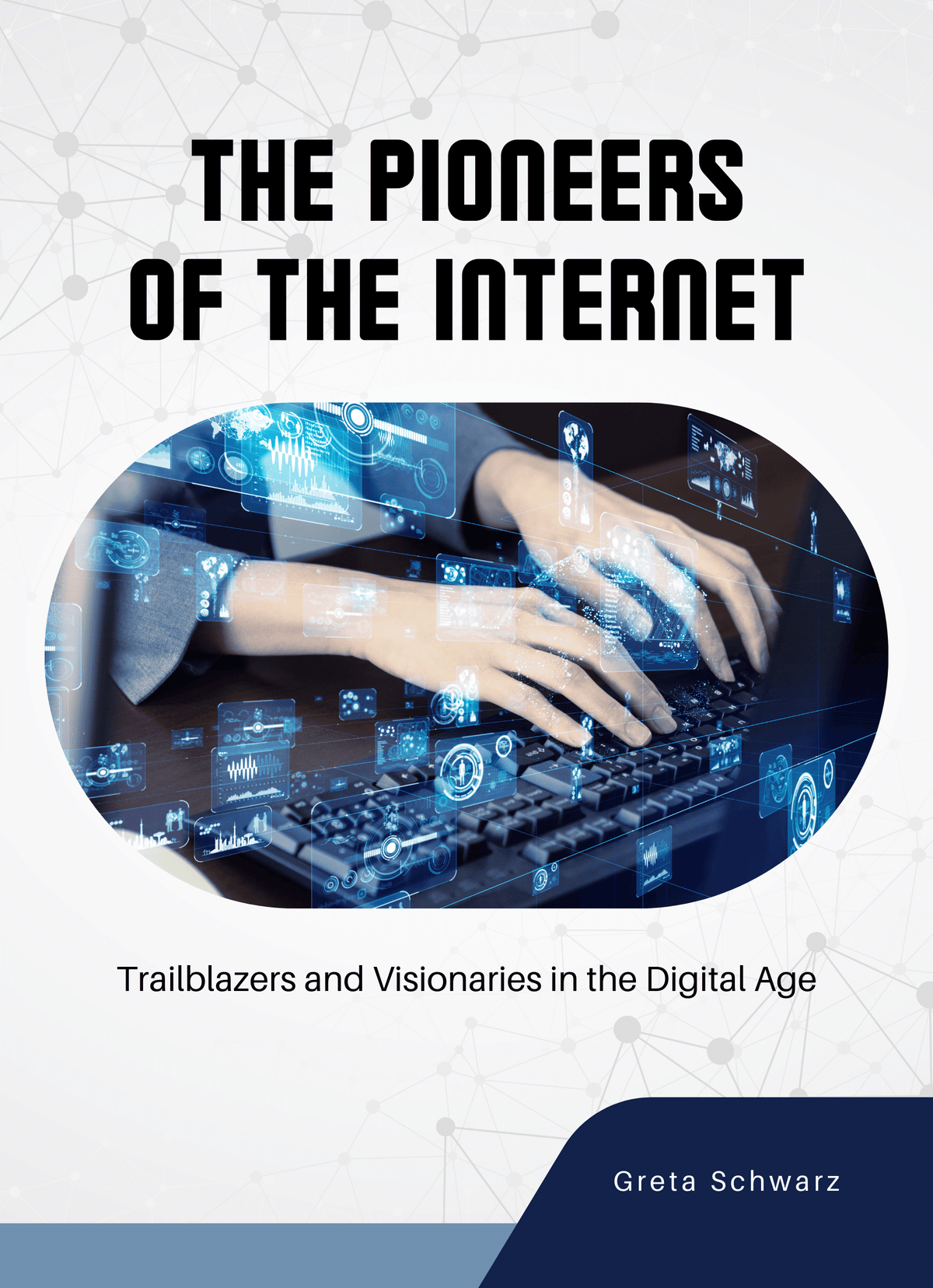 The Pioneers of the Internet